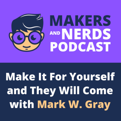 Makers and Nerds Podcast