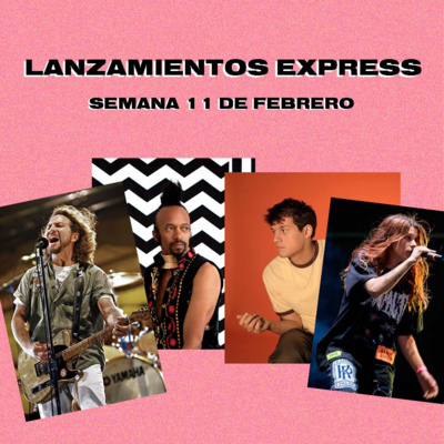 Lanzamientos Express 💽⚡: Semana 11 de febrero