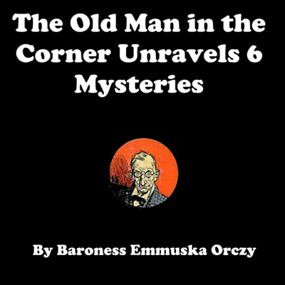 The Old Man in the Corner Solves 6 Mysteries - The Mystery of the Russian Prince