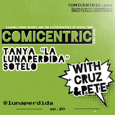 Comicentric Issues 20: With Guest Tanya 