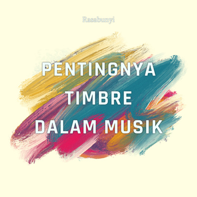 #45 - Pentingnya Timbre Dalam Musik