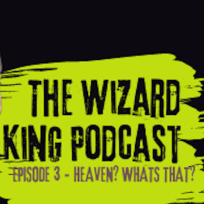 The Wizard King Podcast