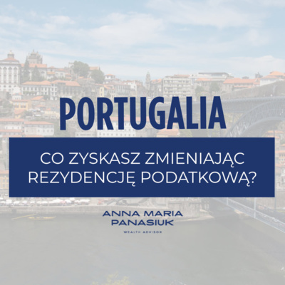 Rezydencja podatkowa w Portugalii: WARTO się przenieść?