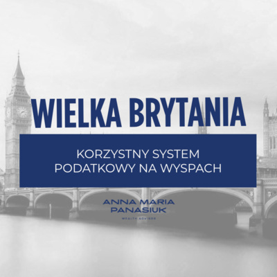 Rezydencja w UK, czyli co warto wiedzieć o programie non-dom i remittance basis
