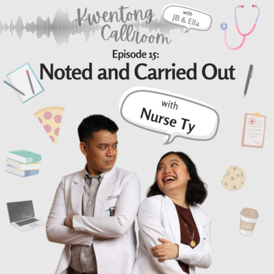 Ep. 15: Noted and Carried Out | with Nurse Ty episode artwork