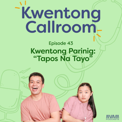 Ep. 43: Kwentong Parinig Part 4: "Tapos Na Tayo" episode artwork