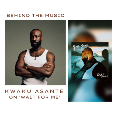 007: British Ghanaian Artist Kwaku Asante On 'Wait For Me (Promise)' And Finding The Right Person At The Wrong Time