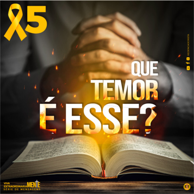 #5 Que Temor é esse? | Série de Mensagens VIVA EXTRAORDINARIAMENTE