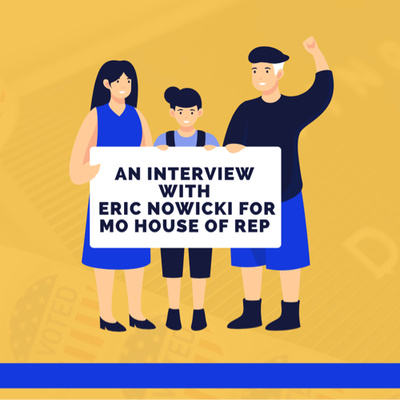 An interview with Eric Nowicki for MO House of Representatives District 65