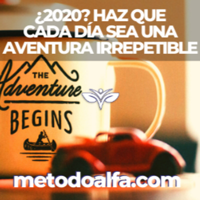 ¿2020? Haz que cada día sea una aventura irrepetible