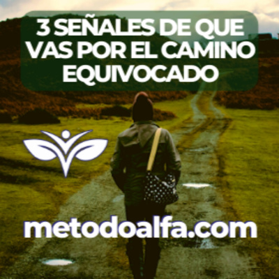 3 señales de que vas por el camino equivocado