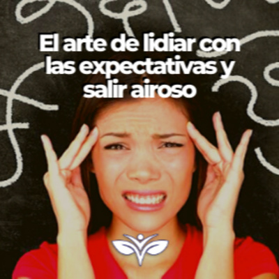 El arte de lidiar con las expectativas y salir airoso