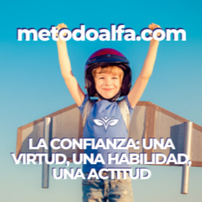 La confianza: una virtud, una habilidad, una actitud