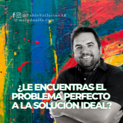 ¿Le encuentras el problema perfecto a la solución ideal?