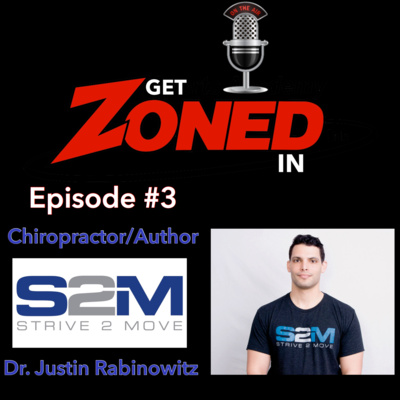 GET ZONED IN - Episode #3 - Dr. Justin Rabinowitz
