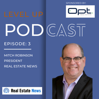 Level UP with Mitch Robinson, President of Real Estate News
