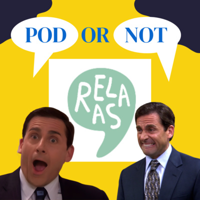 #10 - Relaas - Pod or Not