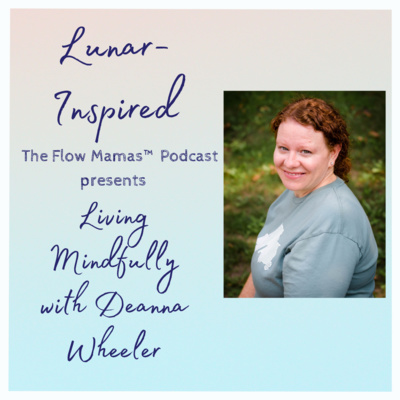 New Moon in Gemini: Living Mindfully with Deanna Wheeler