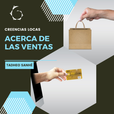 Episodio 11: Creencias locas acerca de las ventas