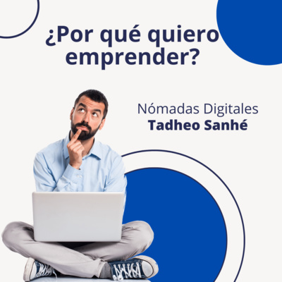 Episodio 15: ¿Por qué quieres emprender?