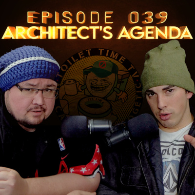 Toilet Time TV - Episode 039 - Architect's Agenda