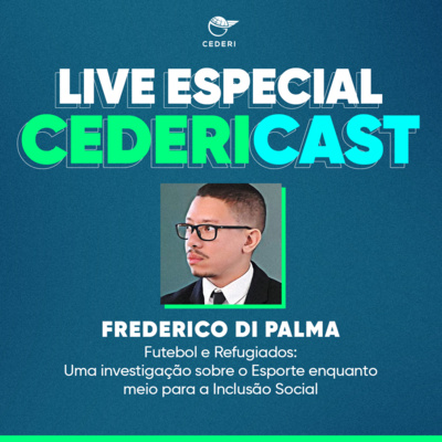 Futebol e Refugiados: Uma Investigação sobre o Esporte enquanto meio para a Inclusão Social [com Frederico Di Palma]