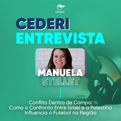 Conflitos dentro de Campo: como o confronto entre Israel e Palestina influencia o Futebol na região [com Manuela Stellet]
