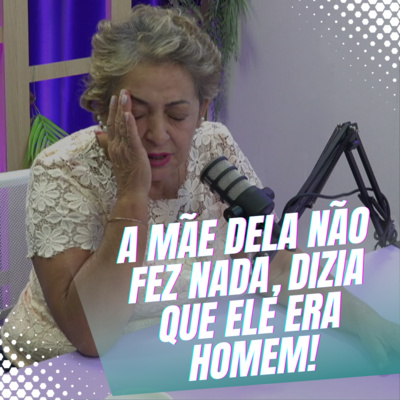Episódio 04/Cortes - Até que ponto vai a negligência por parte dos familiares? episode artwork