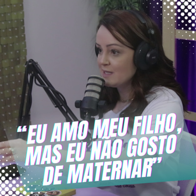 Episódio 09/Cortes - A culpa está presente na vida de várias mães! episode artwork