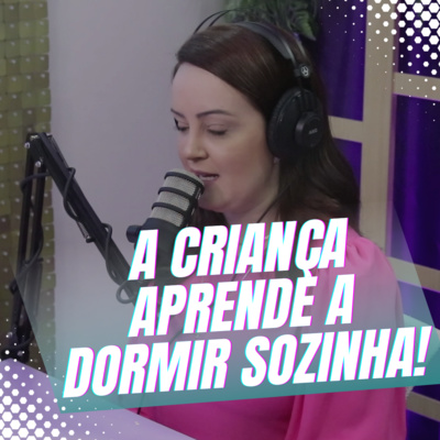 Episódio 11/Cortes - Muitos métodos que dizem que a melhor maneira de induzir uma criança ao sono é deixando chorar. episode artwork