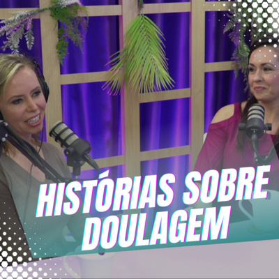 Episódio 16/Cortes - Como duas mulheres decidiram se transformar em Doulas episode artwork