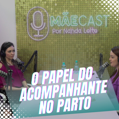 Episódio 16/Cortes - A importância do acompanhante no dia do nascimento do bebê episode artwork