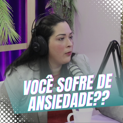 Episódio 17/Cortes - Óleos essenciais para ansiedade episode artwork