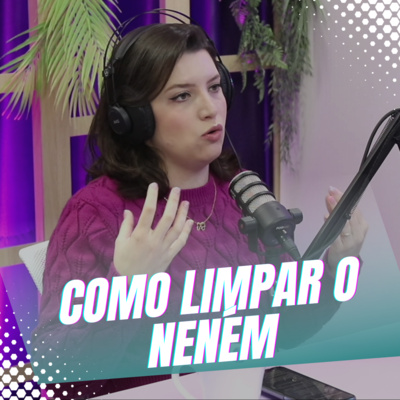 Episódio 30/Cortes - Ensinamentos valiosos para a higiene dos recém nascidos e bebês episode artwork