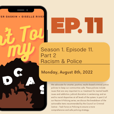 Season 1. Episode 11, Part 2: Racism & Policing (Steps to Help Create a Better Police Force for the People) episode artwork