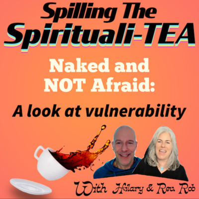 S3 EP3: Naked and NOT Afraid: A Look at Vulnerability