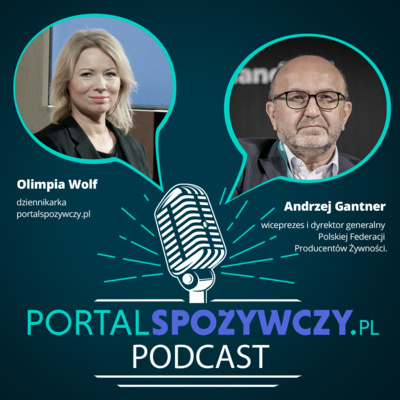 Andrzej Gantner, wiceprezes Polskiej Federacji Producentów Żywności 