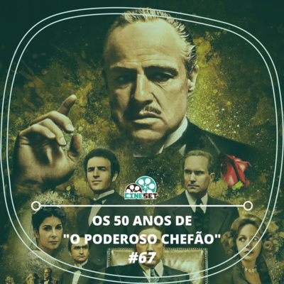 Os 50 Anos de 'O Poderoso Chefão' | Podcast Cine Set #67 episode artwork