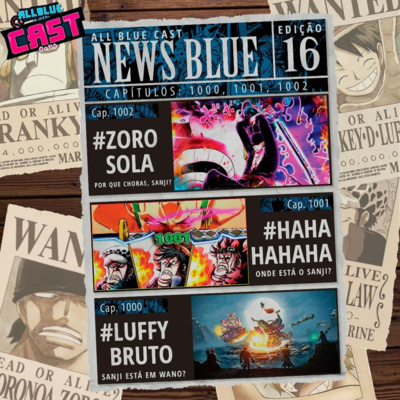 News Blue #16 – Mangás 1000, 1001 e 1002