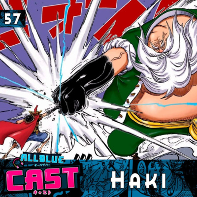 All Blue Cast #57 - Haki