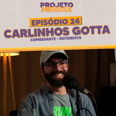 S03EP24 - Carlinho Gotta e o Ranço Diário