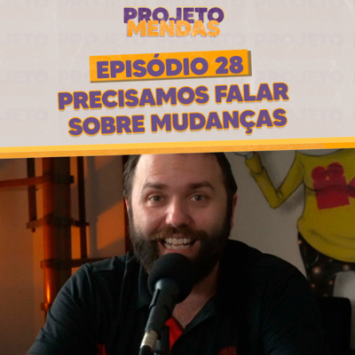 S03EP28: O fim da JoutJout, Prazer e as mudanças na vida