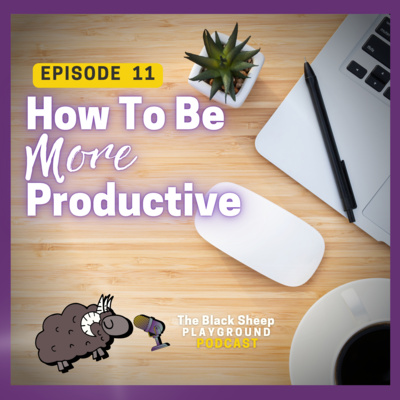 11 - How To  Be More Productive