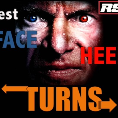 RSN PODCAST: Best Face and Heel Turns