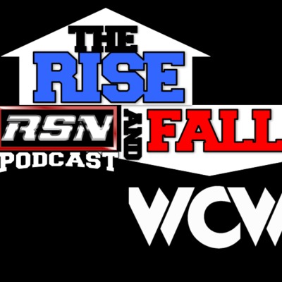 RSN PODCAST: RISE AND FALL OF WCW