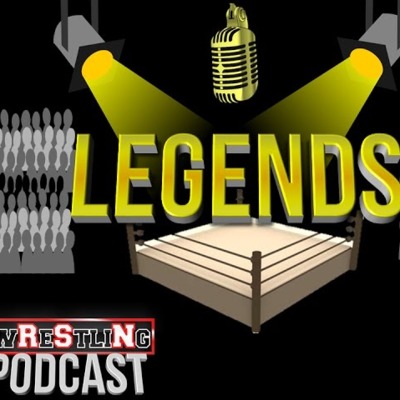 RSN WRESTLING PODCAST: LEGENDS