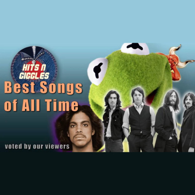 #15 - BEST SONGS OF ALL TIME - Hits N' Giggles (October 11, 2021)