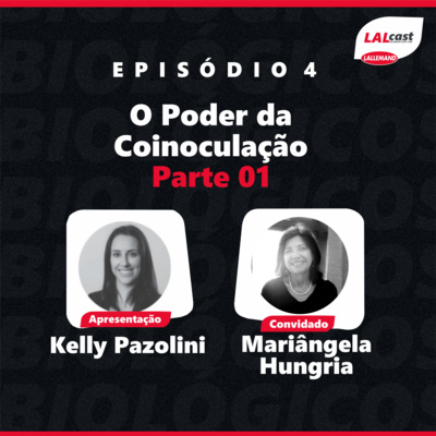 #04 - O Poder da Coinoculação (com Mariângela Hungria) Parte 01