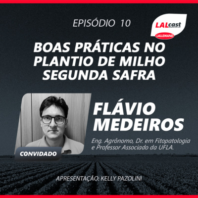 #10 - Boas práticas no plantio de milho segunda safra (com Flávio Medeiros)