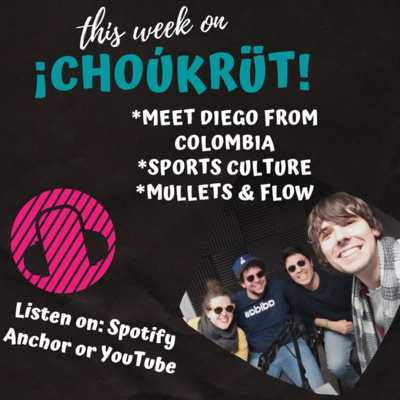 Choúkrüt Podcast Season 2 Episode 5 - Meet Diego !